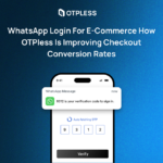 WhatsApp Login for E-commerce How OTPless is Improving Checkout Conversion Rates