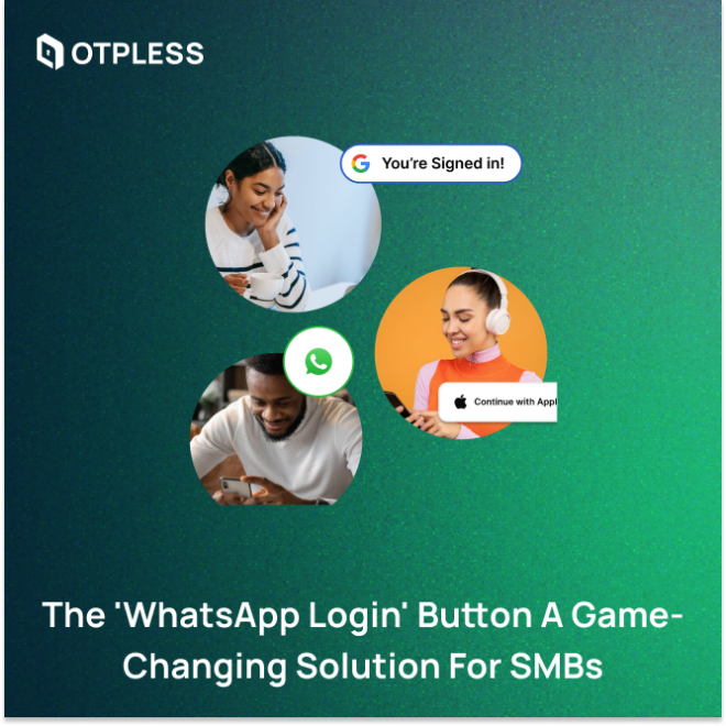 The ‘WhatsApp Login’ Button A Game-Changing Solution for SMBs