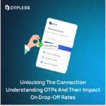 Unlocking the Connection Understanding OTPs and Their Impact on Drop-off Rates