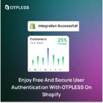 Enjoy Free and Secure User Authentication with OTPLESS on Shopify