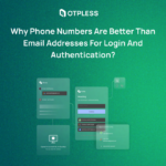 Why phone numbers are better than email addresses for login and authentication?