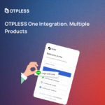 OTPLESS One Integration. Multiple Products