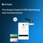 The Unseen Costs of OTPs Rethinking User Authentication
