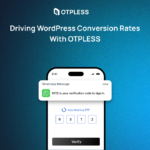 Driving WordPress Conversion Rates with OTPLESS