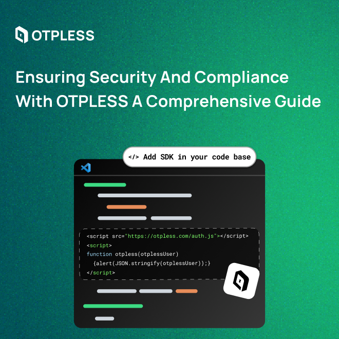 Ensuring Security and Compliance with OTPLESS A Comprehensive Guide